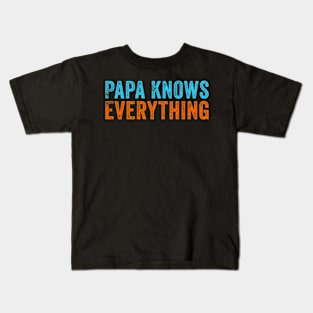 Papa Knows Everything Funny Father Day Kids T-Shirt